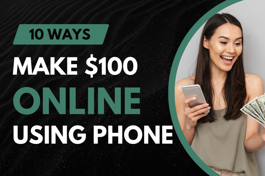 Make $100 Online Using Your Phone